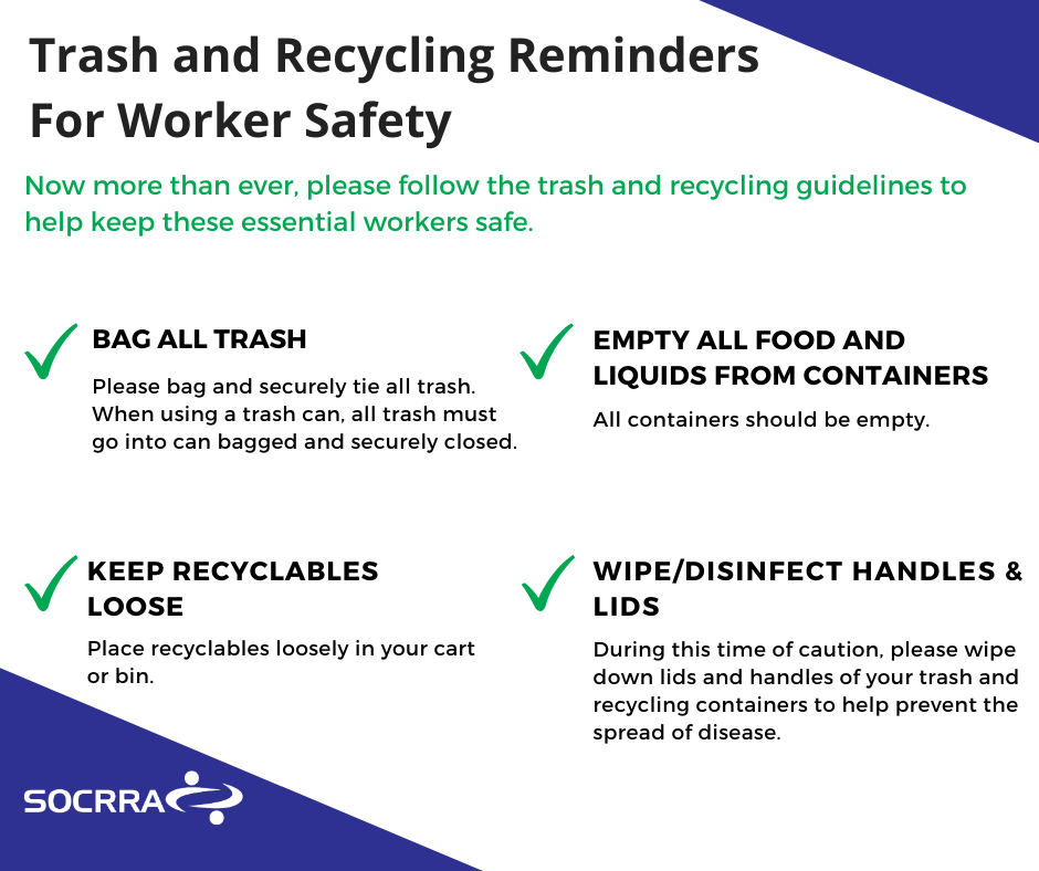 Reminder to bag trash, empty all liquid and food containers and keep recycling loose for the safety of workers. 